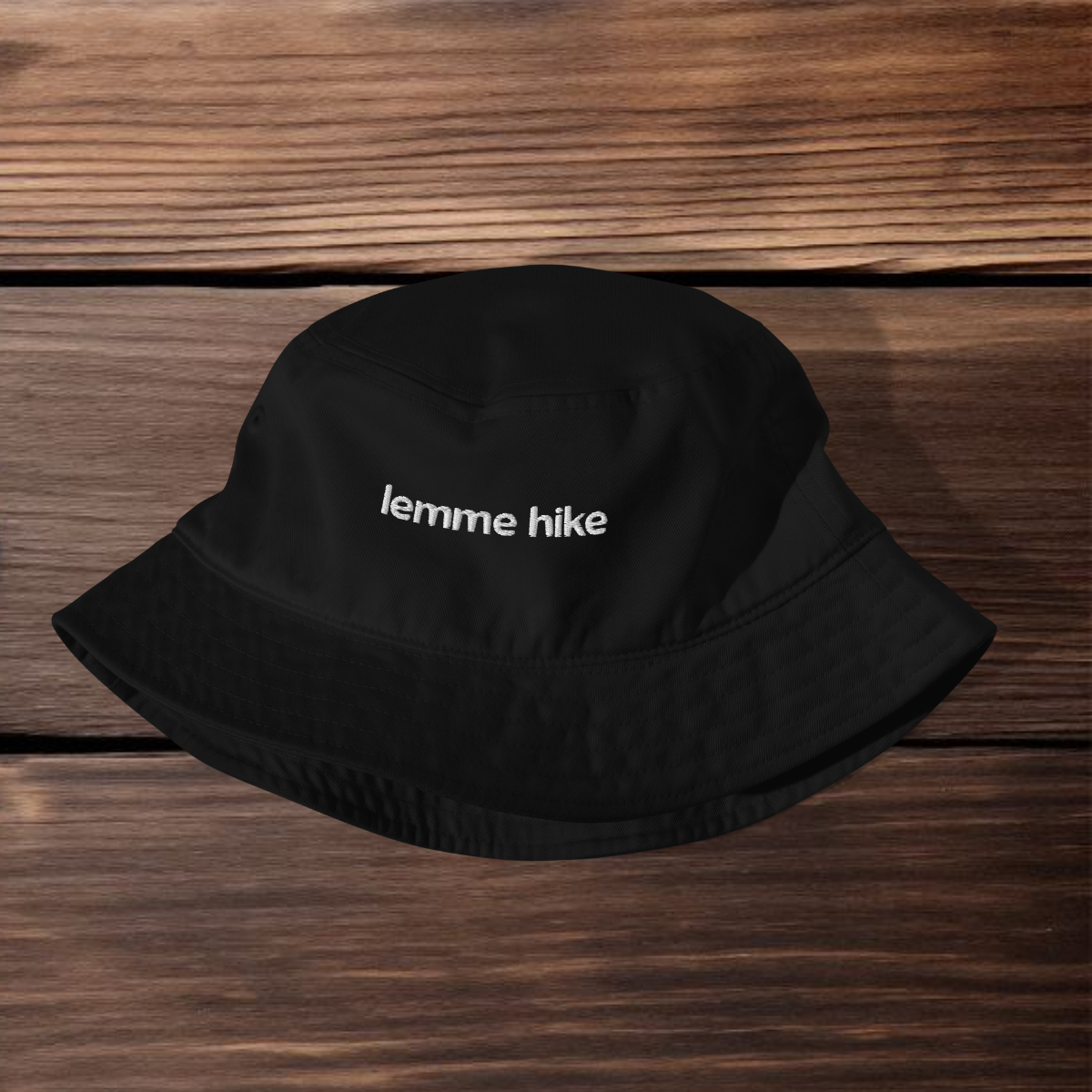Lemme Hike Bucket Hat