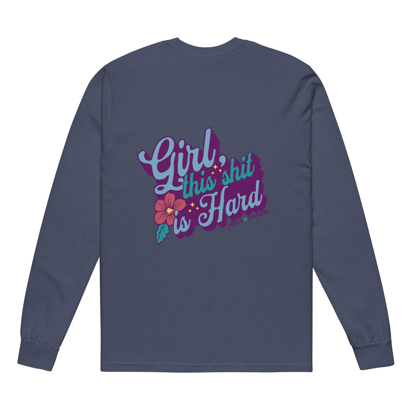 Hiking Shit Graphic Long Sleeve Tee